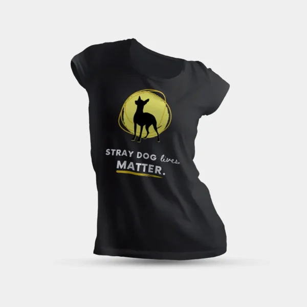 Women's Dog Rescue T-Shirt - Stray Dog Lives Matter